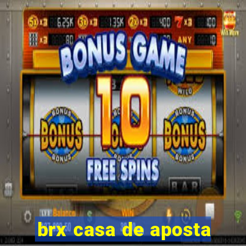 brx casa de aposta